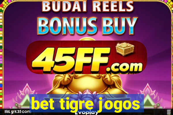 bet tigre jogos